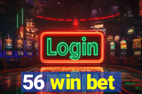 56 win bet